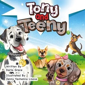 Tony and Teeny.  Children’s Book ages 2+